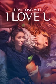 How Long Will I Love U (2018)